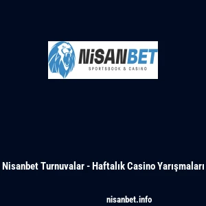 Nisanbet Turnuvalar - Haftalık Casino Yarışmaları
